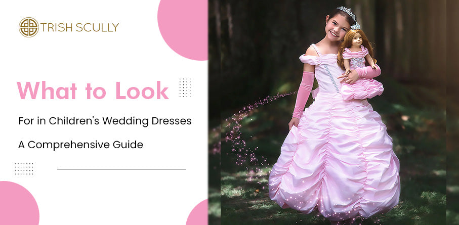 What to Look for in Children's Wedding Dresses: A Comprehensive Guide